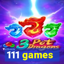 111 games
